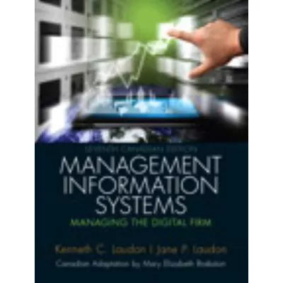 Management Information Systems : Managing the Digital Firm, Canadian Edition