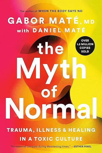 MYTH OF NORMAL THE
