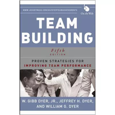 Team Building : Proven Strategies for Improving Team Performance