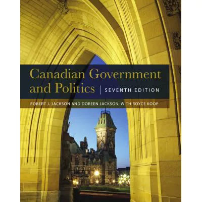 Canadian Government and Politics, Seventh Edition